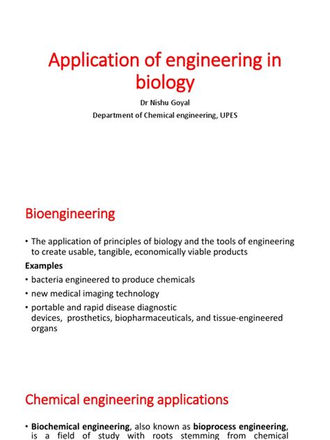 Application of Engineering in Biology: DR Nishu Goyal Department of Chemical Engineering, UPES ...