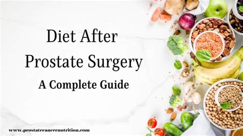 Diet After Prostate Surgery [Complete Guide] - Prostate Cancer Nutrition