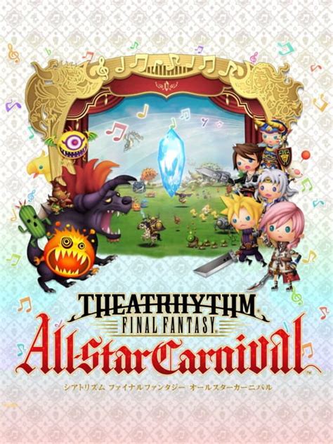 Theatrhythm Final Fantasy: All-Star Carnival (2016)