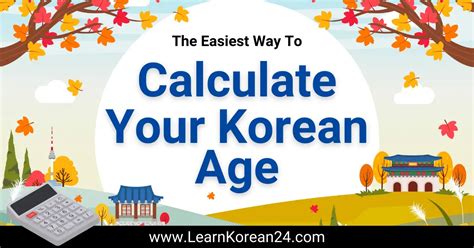 Korean Age Calculator | Easily Calculate Your Korean Age - LearnKorean24