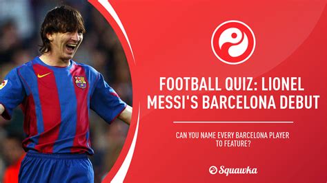 Lionel Messi Barcelona debut: Can you name Messi's teammates? | Quiz