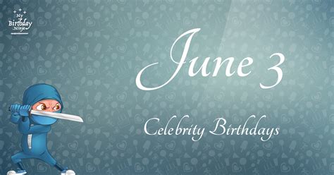 Who Shares My Birthday? Jun 3 Celebrity Birthdays No One Tells You About #2