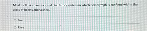 Solved Most mollusks have a closed circulatory system in | Chegg.com