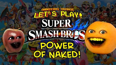 SUPER SMASH BROS - Annoying Orange vs Midget Apple: Power of Naked ...