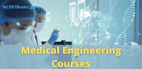 Medical Engineering Courses - Career paths, Syllabus, Top Universities.