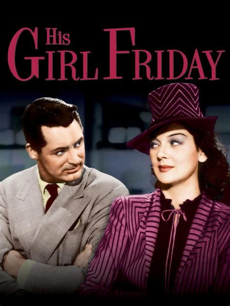 His Girl Friday | 16 Flirty, Sexy, and Offbeat Rom-Coms to Stream ...