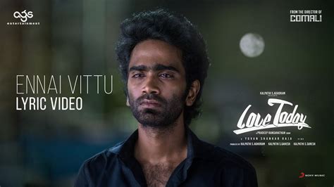 Love Today - Ennai Vittu Video - 1080P & 4K - DD5.1 + DTS5.1 (YT Audio ...