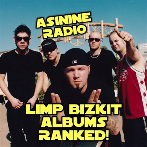 Limp Bizkit Albums RANKED! – Asinine Radio