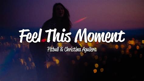 Pitbull - Feel This Moment (Lyrics) ft. Christina Aguilera - YouTube Music