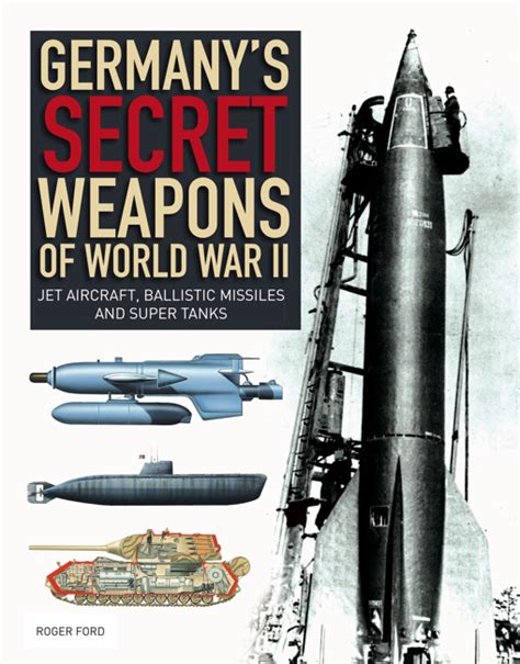 Germany's Secret Weapons of World War II [Ilustrated] - Amber Books