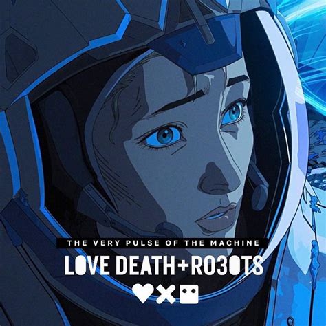 Love, Death + Robots: Tập 29 - The Very Pulse Of The Machine