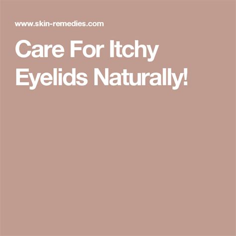 Care For Itchy Eyelids Naturally! | Itchy eyelids, Itchy, Skin remedies