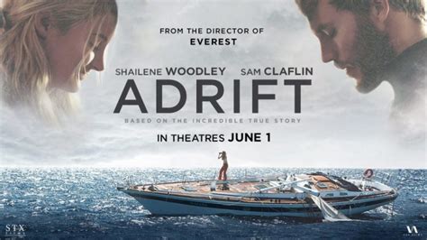 Movie Review: "Adrift" the movie isn't quite as inspirational as the true story that inspired it ...