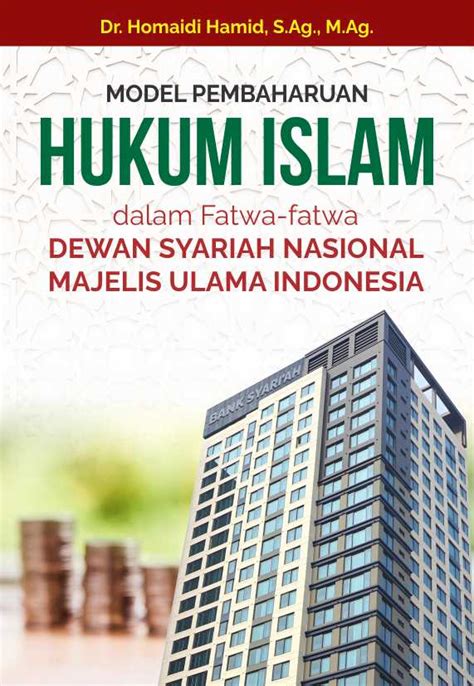 Model Pembaharuan Hukum Islam dalam Fatwa-Fatwa Dewan Syariah Nasional ...