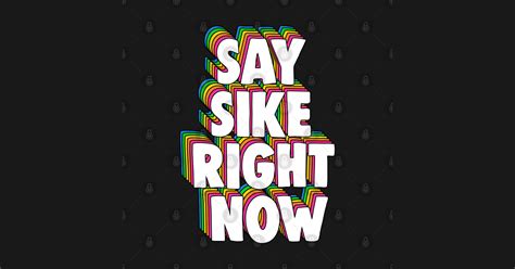 Say Sike Right Now Meme - Say Sike Right Now - Sticker | TeePublic