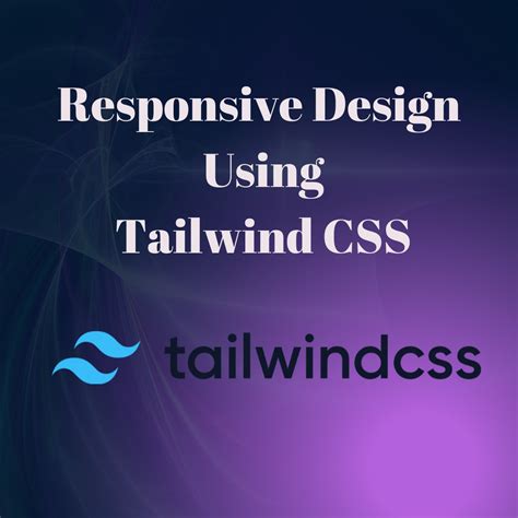 Text Styling, Layouts, Responsive Design using Utility-First Approach — Tailwind CSS | by ...