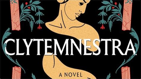 Clytemnestra Review: A Fierce, Feminist Mythological Rewrite