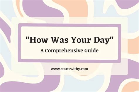 Crafting the Perfect Response to "How Was Your Day" - A Comprehensive Guide