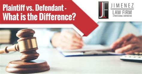 Defendant vs. Plaintiff – What’s the Difference? - Jimenez Law Firm