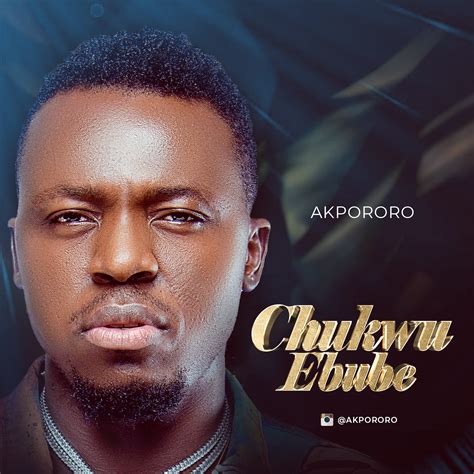 DOWNLOAD Mp3: Akpororo - Chukwu Ebube - Kingdomboiz