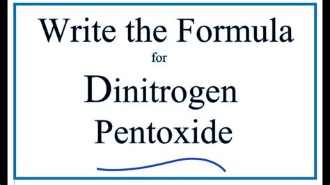 How to Write the formula for Dinitrogen Pentoxide - YouTube