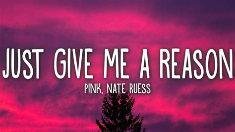 P!nk - Just Give Me A Reason (Lyrics) ft. Nate Ruess - YouTube