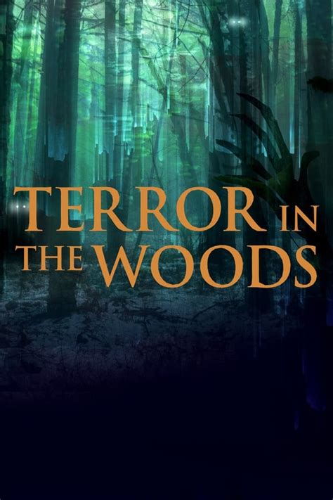 Terror in the Woods (TV Series 2017- ) — The Movie Database (TMDB)