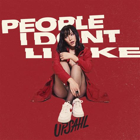 ‎People I Don't Like - Single - Album by UPSAHL - Apple Music