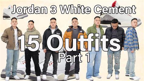 15+ Outfits w/ Jordan 3 White Cement Reimagined [PART 1] - YouTube