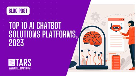 Top 10 AI Chatbot Solutions Platforms, 2023 | Tars Blog