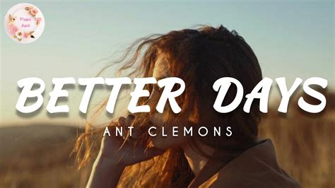 BETTER DAYS x Ant Clemons (Lyrics Music Video) if you're feeling lost in the dark - YouTube