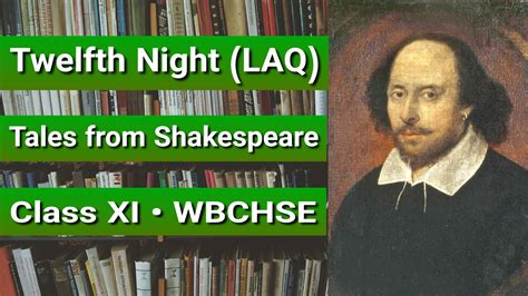 "Twelfth Night" (L.A.Q) Long Questions and Answers, Class XI, WBCHSE - Web Academix