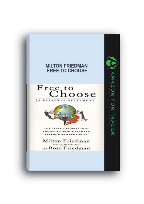 Milton Friedman – Free to Choose - Amazon for Trader Best Forex ...