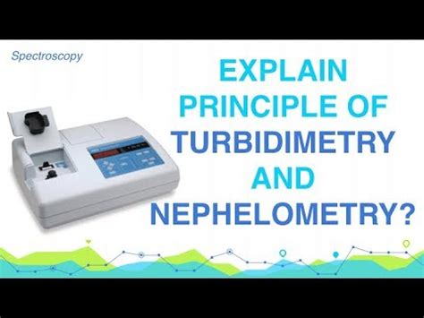 Explain Principle of Turbidimetry and Nephelometry. - Cepek Media