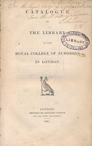 Catalogue of the Library of the Royal College of Surgeons in London de ...