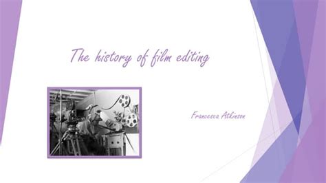 The history of film editing | PPT