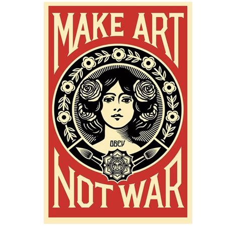 Make art not war – Shepard Fairey – The Contemporary