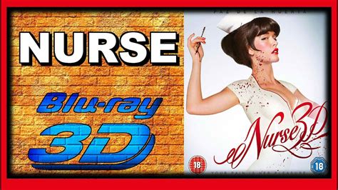 Nurse (2013 Movie) 3D Blu-ray Review - YouTube