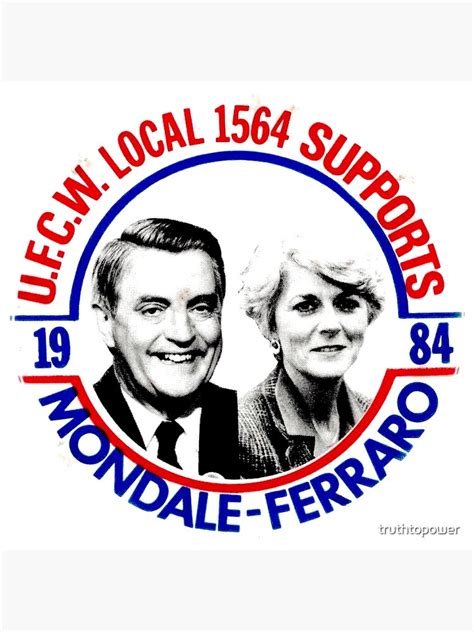 "MONDALE-FERRARO 1984" Poster by truthtopower | Redbubble