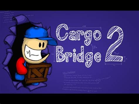 Cargo Bridge 2-Walkthrough - YouTube