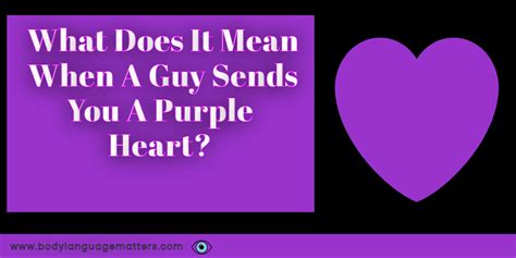 What Does It Mean When A Guy Sends You A Purple Heart?