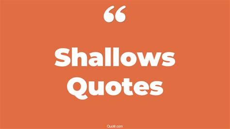 45 Fantastic Shallows Quotes | daisy being shallow, what to say to a ...