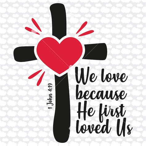 We love because He first loved us SVG EPS DXF cross svg | Etsy