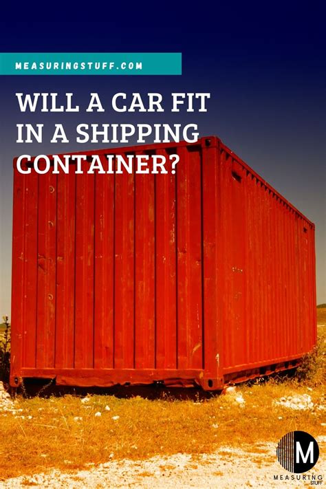 Will A Car Fit In A Shipping Container? - Measuring Stuff