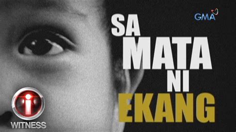 I-Witness: "Sa Mata ni Ekang," a documentary by Kara David (full episode) - YouTube