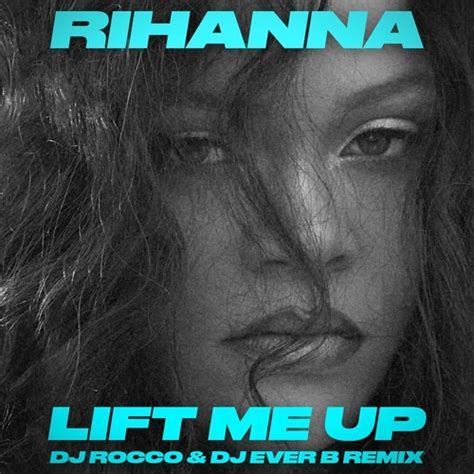 Stream Rihanna - Lift Me Up (DJ ROCCO & DJ EVER B Remix) by We Winning | Listen online for free ...