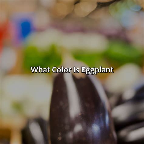 What Color Is Eggplant - Branding Mates