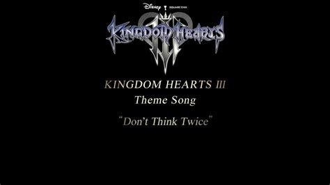 KINGDOM HEARTS III Theme Song Trailer – “Don’t Think Twice” by Hikaru Utada - YouTube