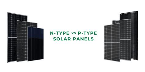 N-Type Solar Panels VS. P-Type Solar Panels | Springers Solar