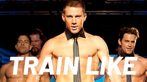 Channing Tatum's Magic Mike Workout Explained by His Trainer | Train ...